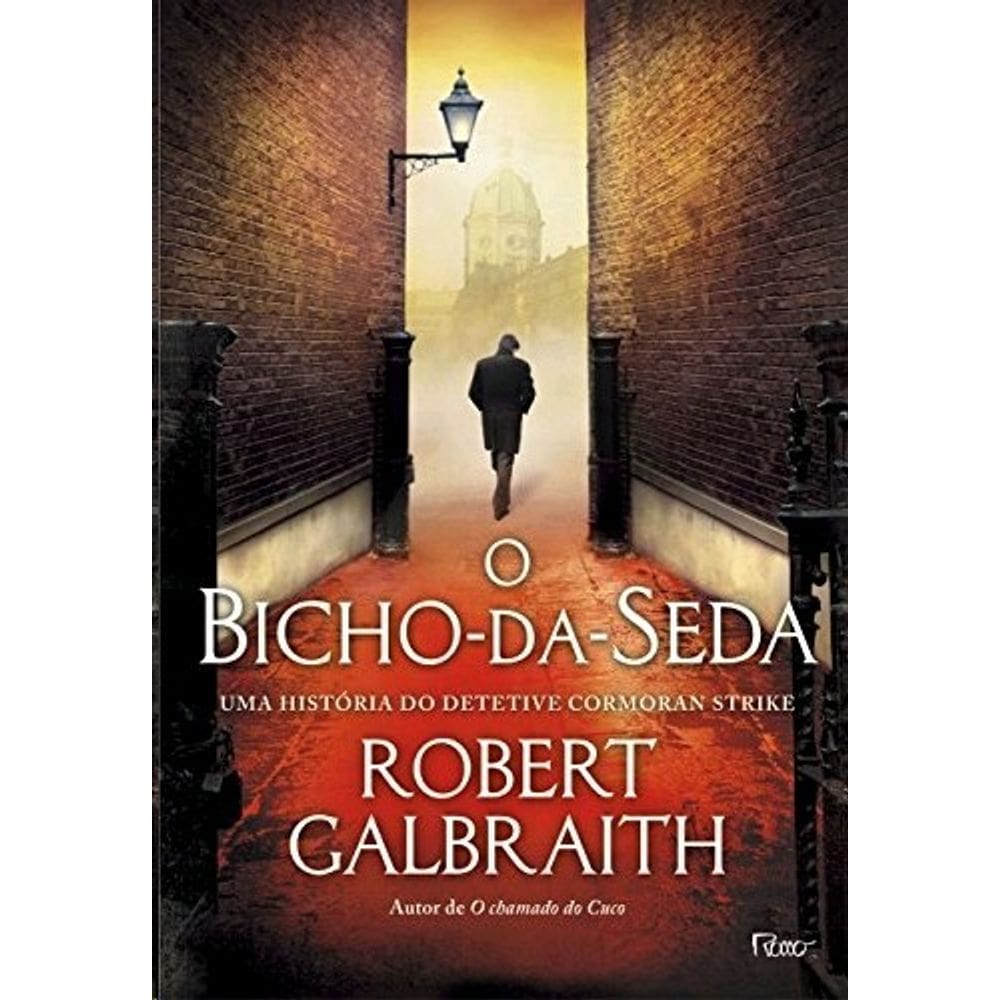Bicho-da-seda, o - Uma Historia do Detetive Cormoran Strike