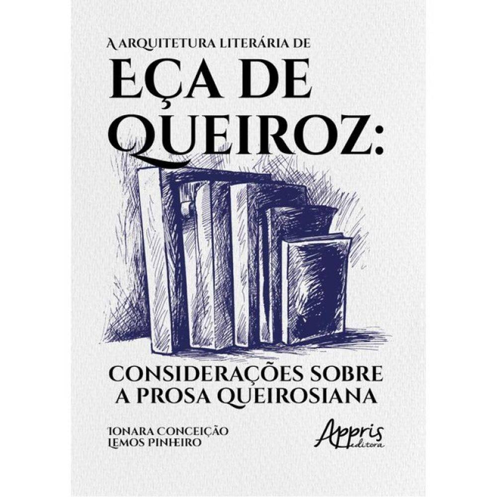 A Arquitetura Literária De Eça De Queiroz