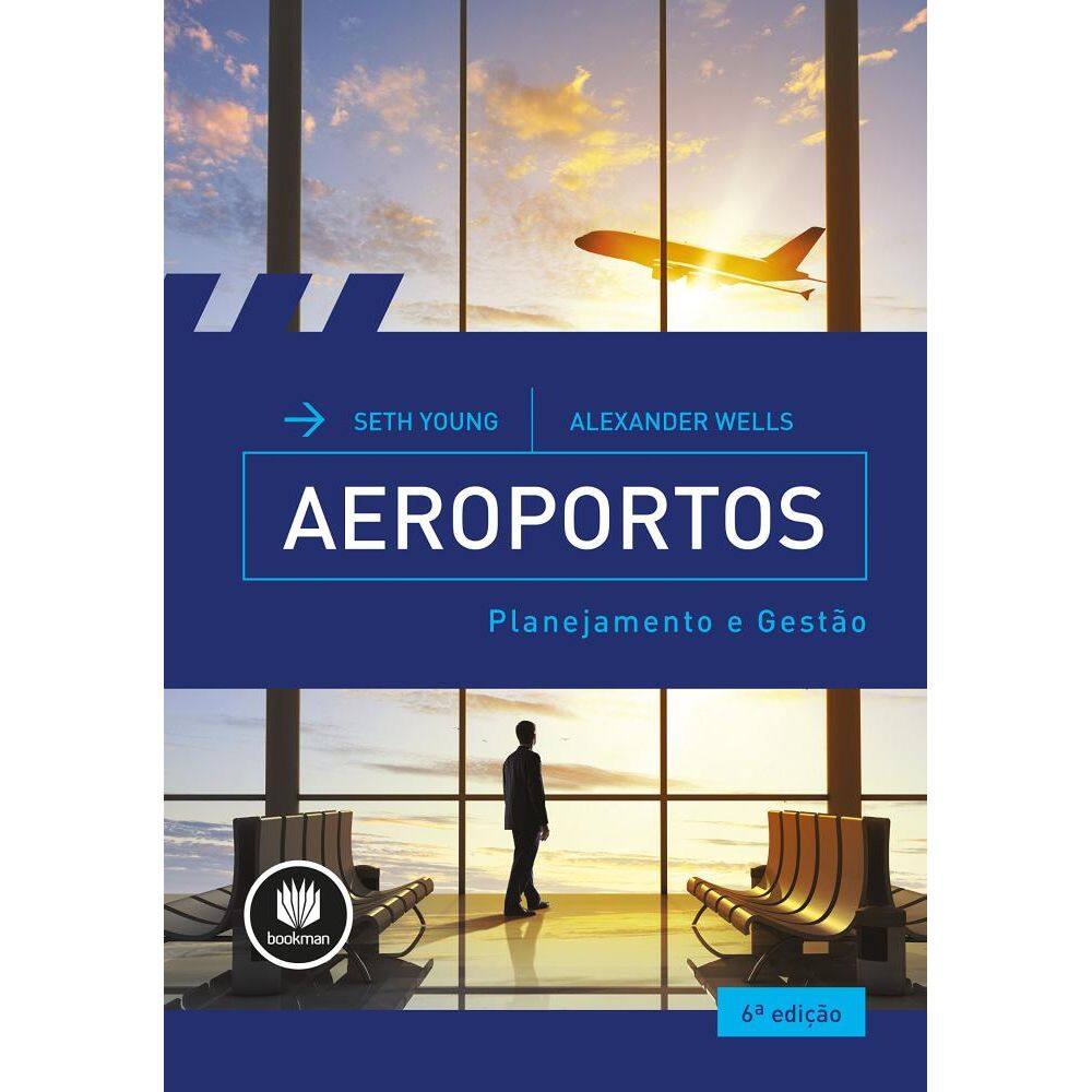 Aeroportos: Planejamento E Gestao 6Ed.