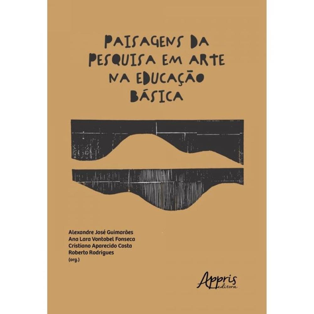 Paisagens Da Pesquisa Em Arte Na Educação Básica
