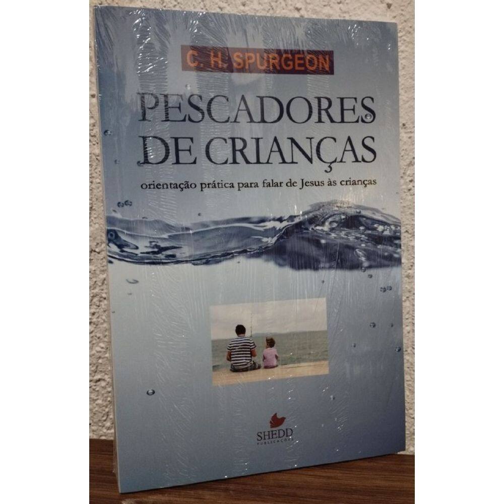 Pescadores de Crianças - C. H. Spurgeon - Shedd Publucações