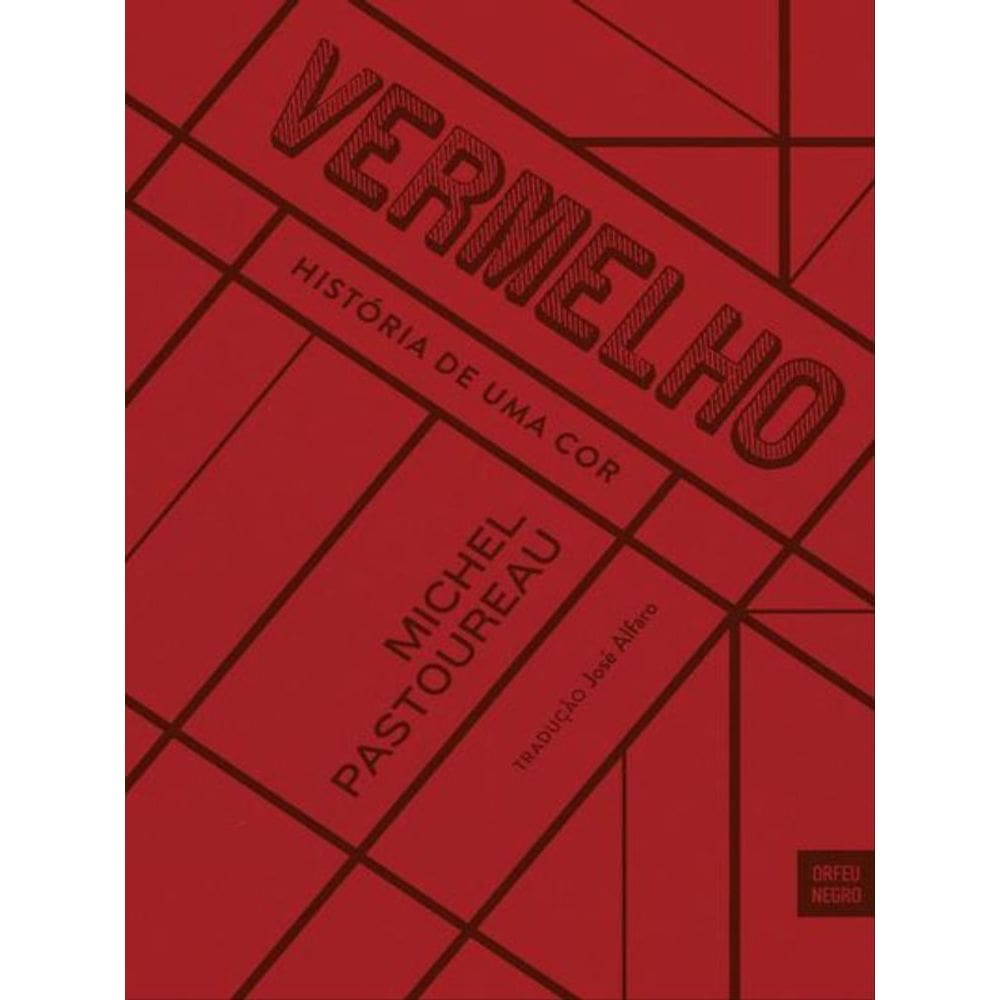 Vermelho - Historia De Uma Cor