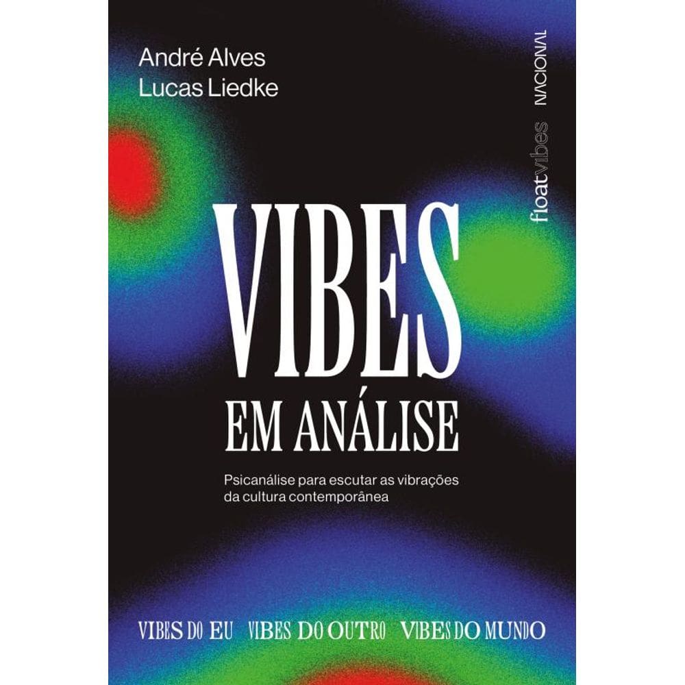 Vibes em análise: Psicanálise para escutar as vibrações da cultura contemporânea