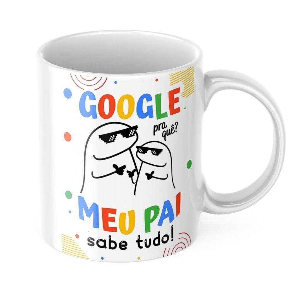 Caneca Dia dos Pais Google pra que? Meu Pai sabe Tudo!