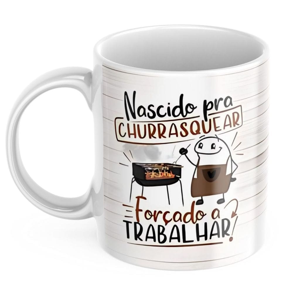 Caneca Dia dos Pais Nascido Churrasquear Forçado a Trabalhar