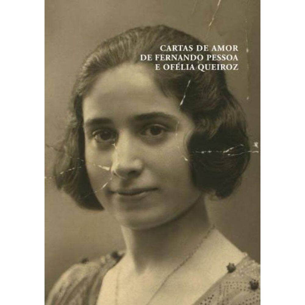 Cartas De Amor De Fernando Pessoa E Ofelia Queiroz