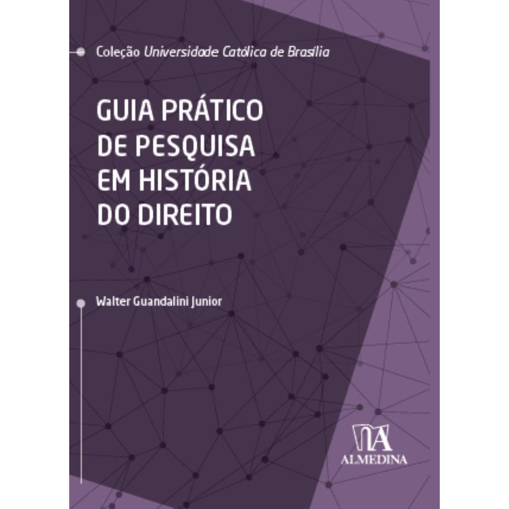 Guia Prático de Pesquisa em História do Direito