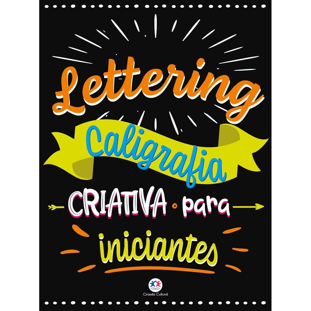Livro Lettering - Caligrafia Criativa Para Iniciantes