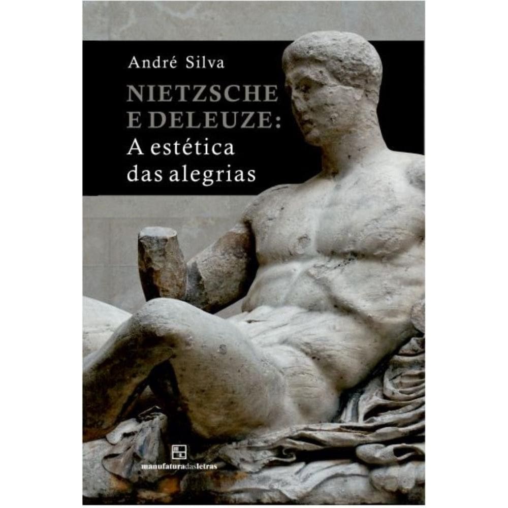 Nietzsche e Deleuze: A estética das alegrias - Poemas