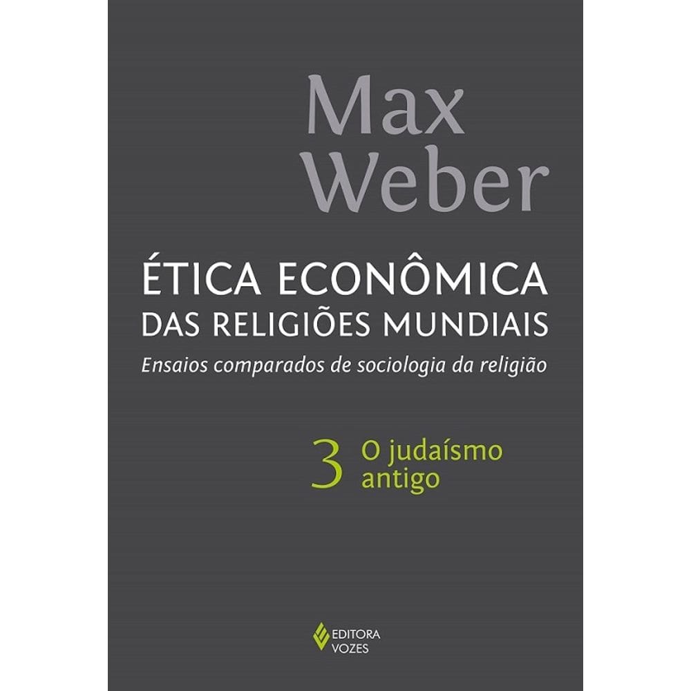 Ética econômica das religiões mundiais vol. 3: Ensaios comparados de sociologia da religião - O judaísmo antigo