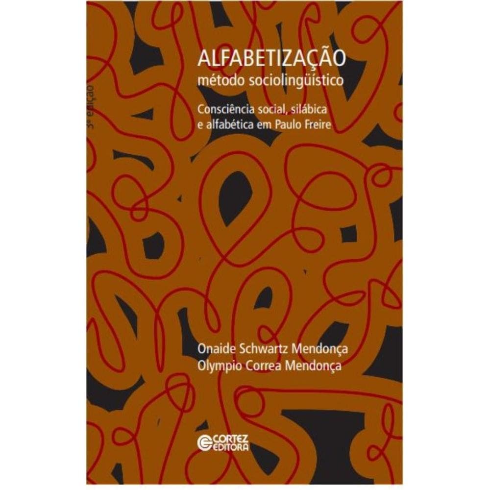 Alfabetização. Método sociolingu?ístico: consciência social, silábica e alfabética em Paulo Freire
