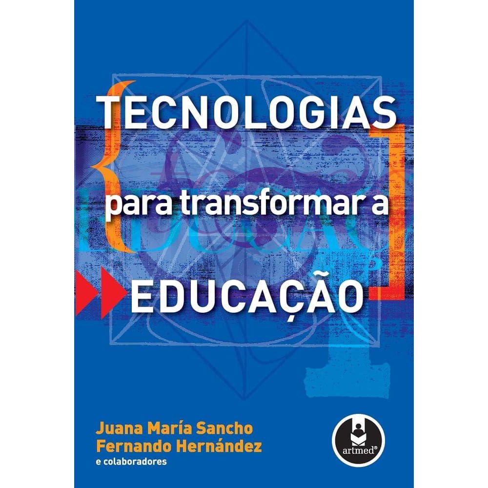 Tecnologias Para Transformar A Educacao