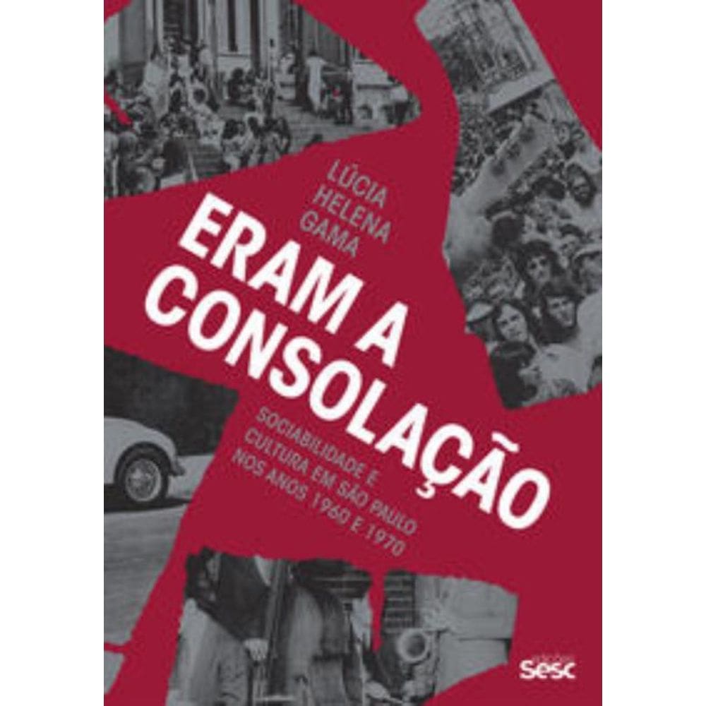 Eram A Consolacao - Sociabilidade E Cultura Em Sao