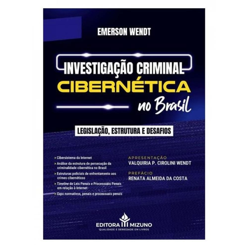 Investigação Criminal Cibernética No Brasil Legislação, Estrutura E Desafios - 2024