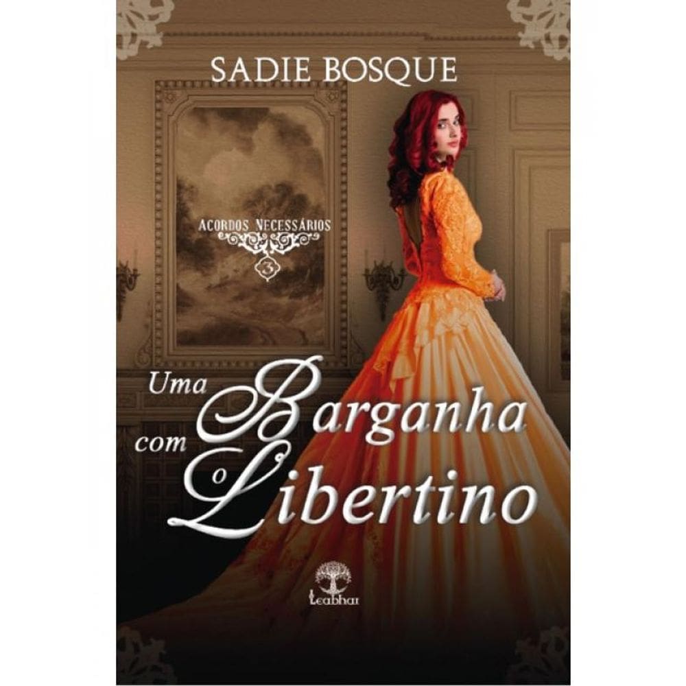 Uma Barganha Com O Libertino - Vol. 3