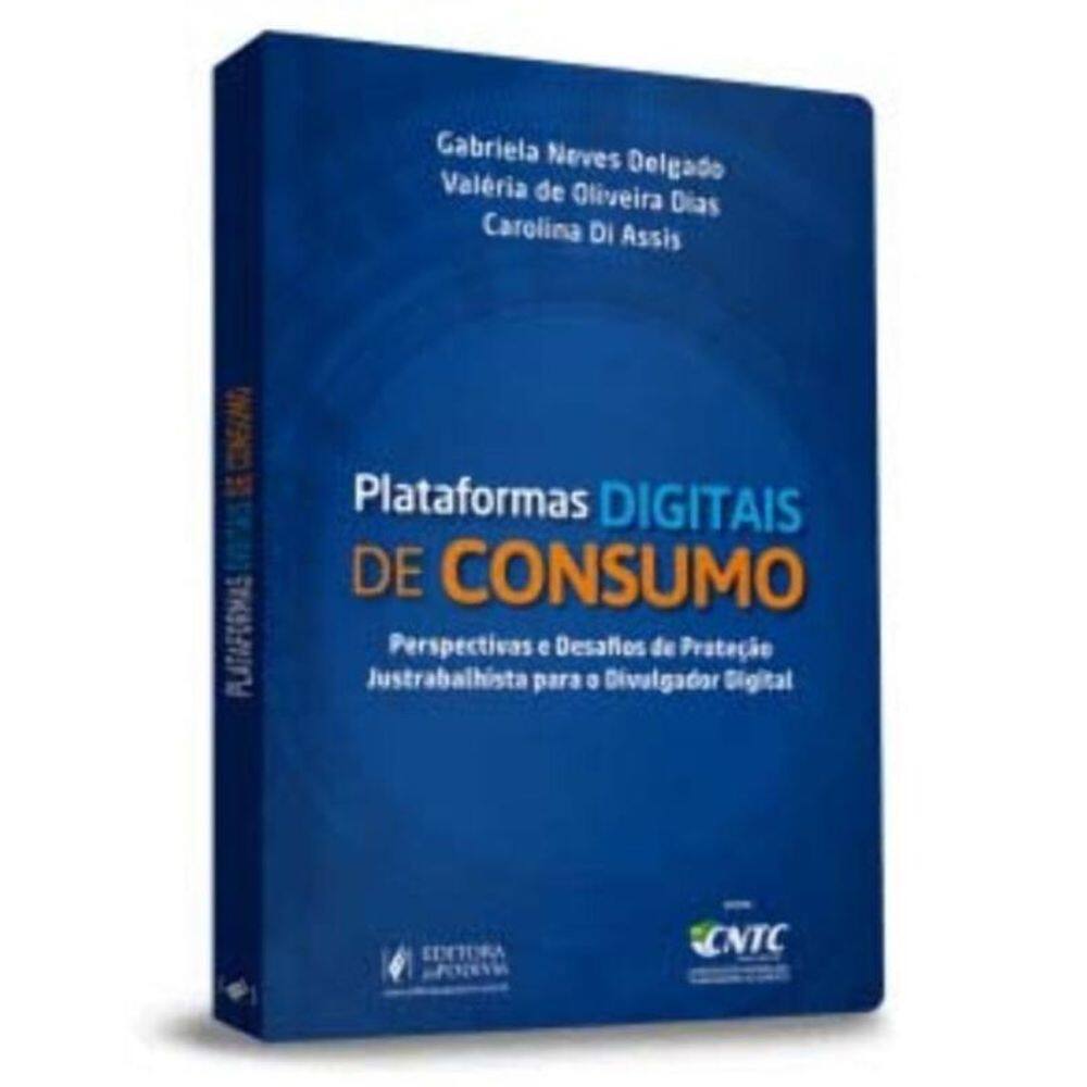 Plataformas Digitais de Consumo - Perspectivas e Desaf. de Prot. Justrab. para Divulg.Dig. - 01ED/22