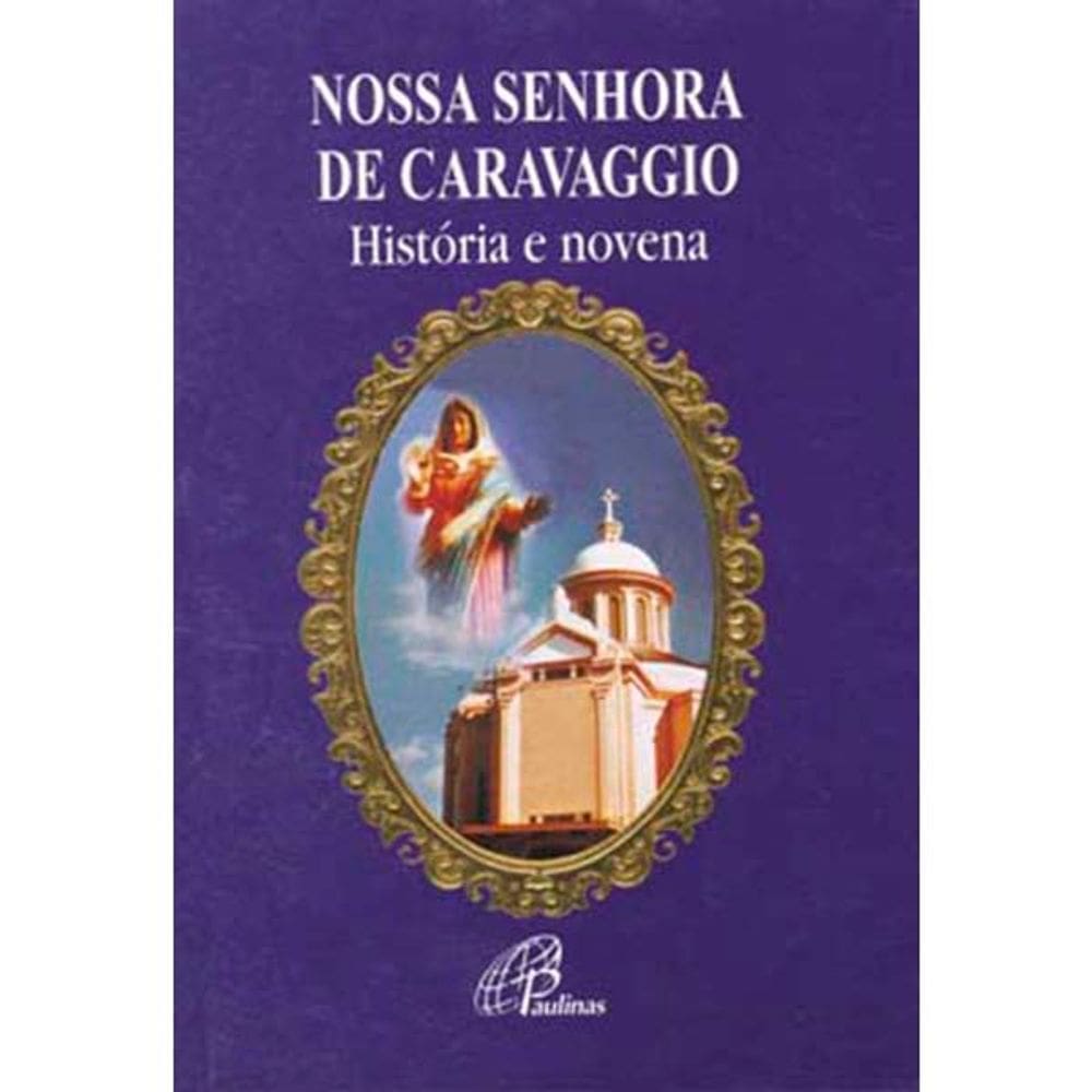 Livro Nossa Senhora de Caravaggio - História e Novena