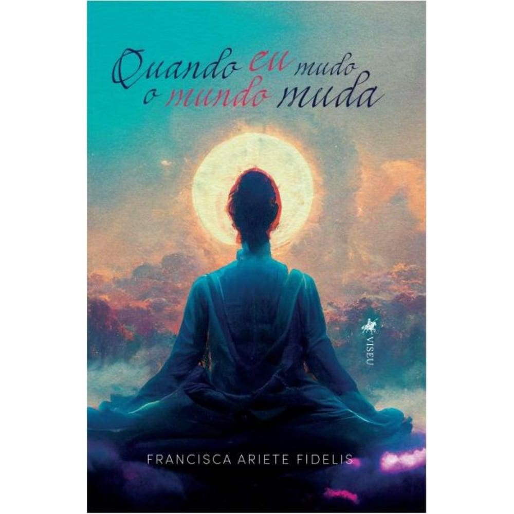 Quando eu Mudo, o Mundo muda