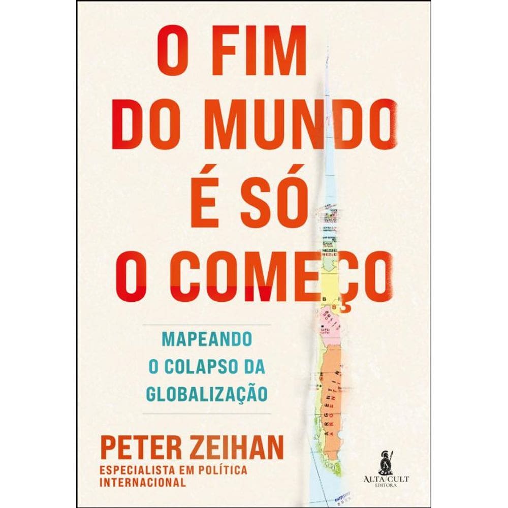 O Fim Do Mundo É Só O Começo - Mapeando O Colapso Da Globalização