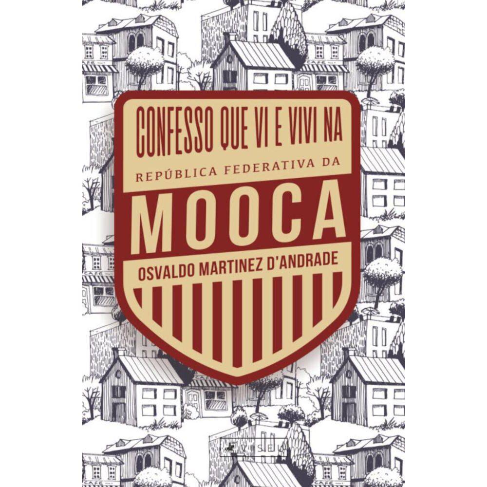 Confesso que vi e vivi na República Federativa da Mooca