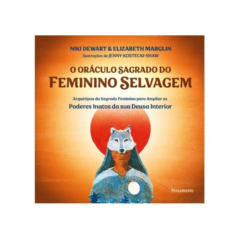 O Oráculo Sagrado Do Feminino Selvagem