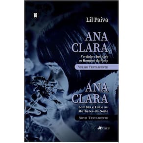 Ana Clara Verdade e Justiça e os Homens-da-Noite Sombra e Luz e as Mulheres-da-Noite Novo testamento