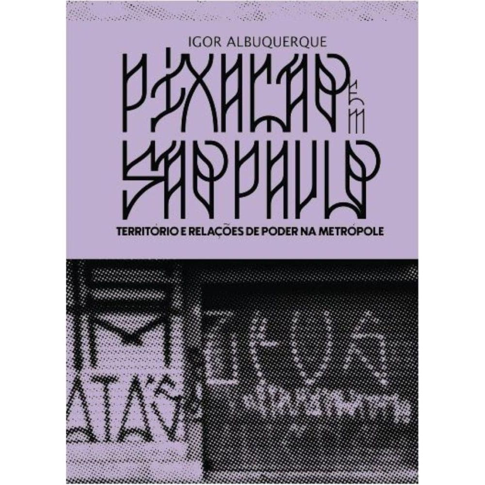 Pixac?a?o em Sa?o Paulo: Territo?rio e relac?o?es de poder na metro?pole