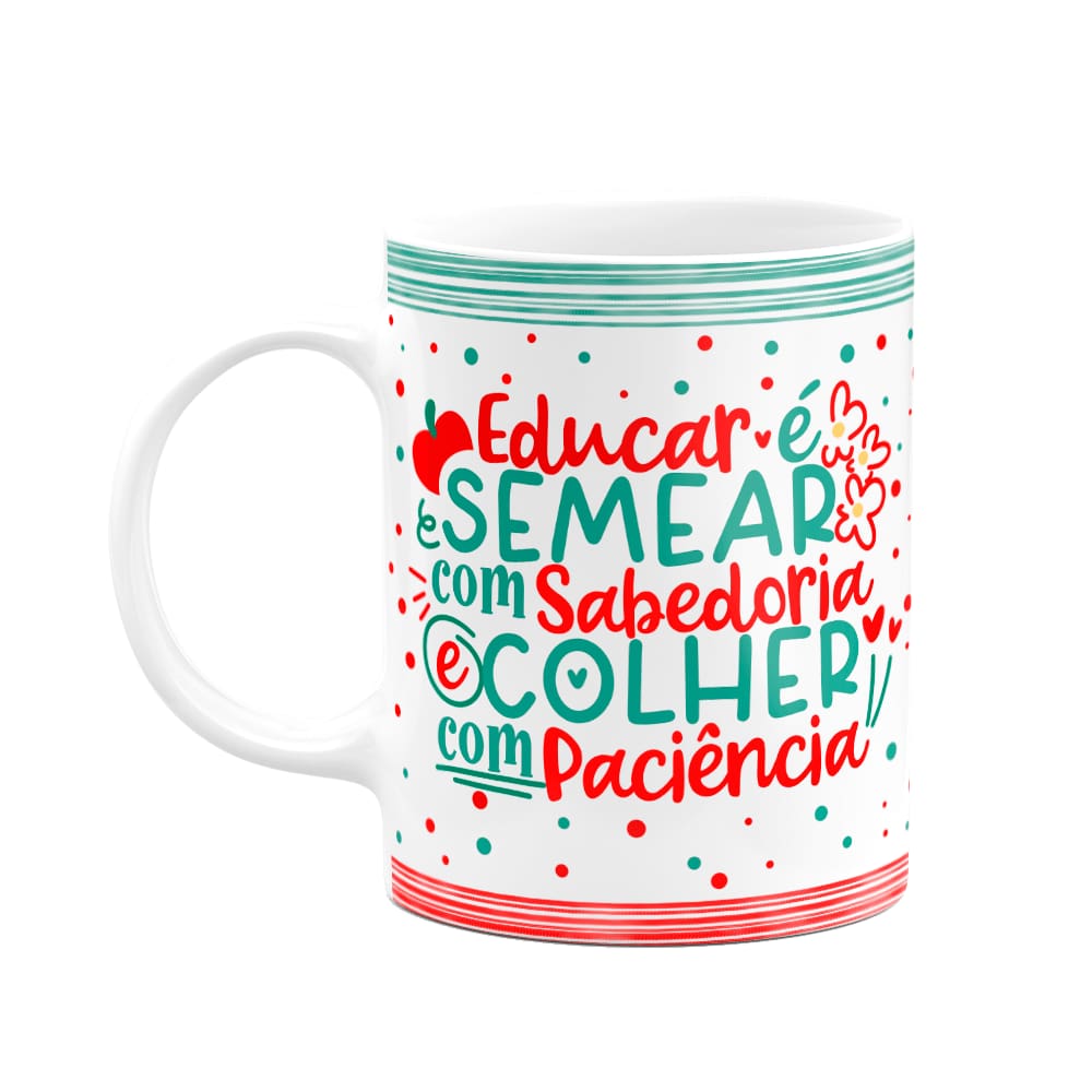 Caneca Professor - Educar é semear com sabedoria