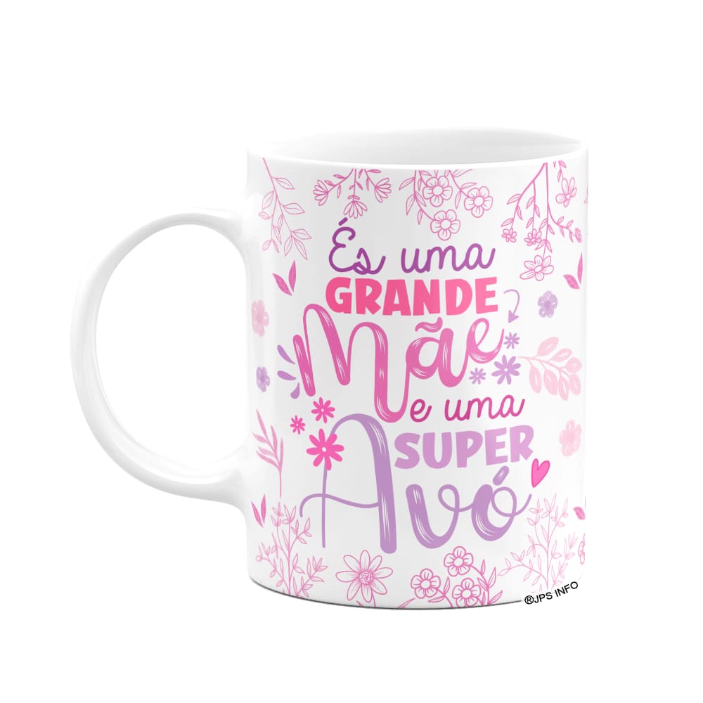 Caneca Avós - És uma grande mãe e uma super avó