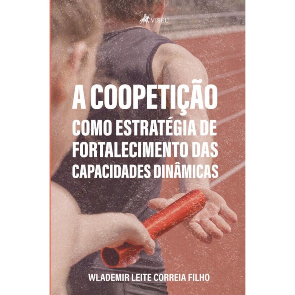 A coopeti??o como estrat?gia de fortalecimento das capacidades din?micas