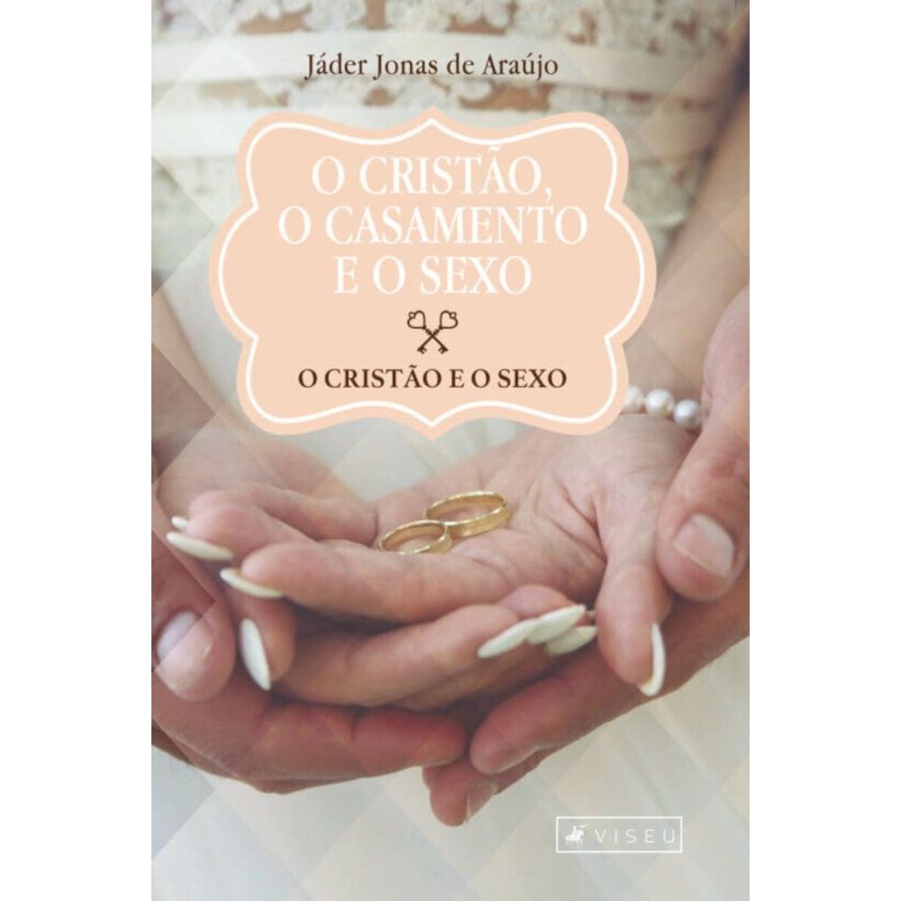 O cristão, o casamento e o sexo