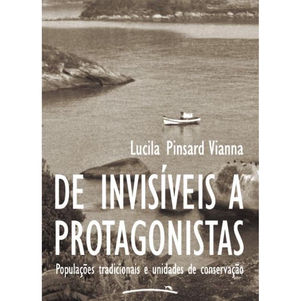 De Invis?veis a Protagonistas: Popula??es tradicionais e unidades de conserva??o