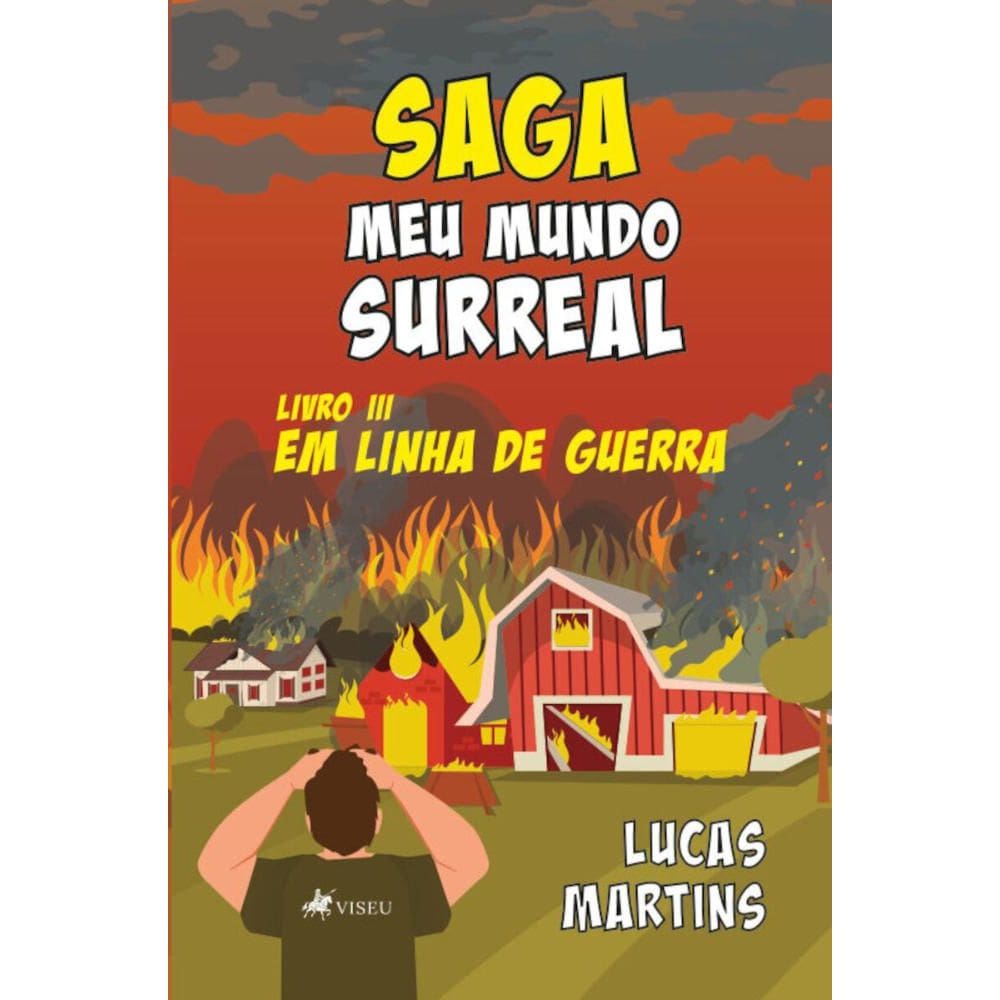 Saga meu mundo surreal: Em linha de guerra (Livro 3)