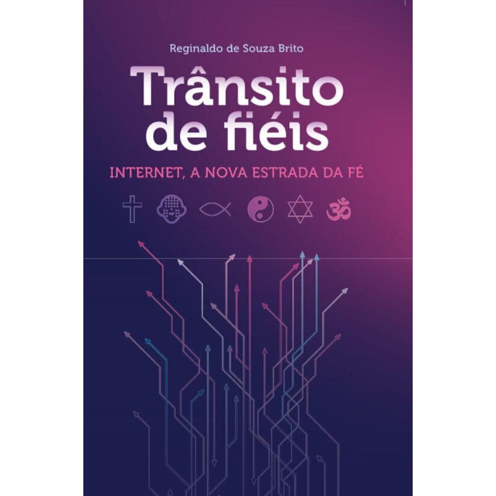 Trânsito de fiéis: Internet, a nova estrada da fé