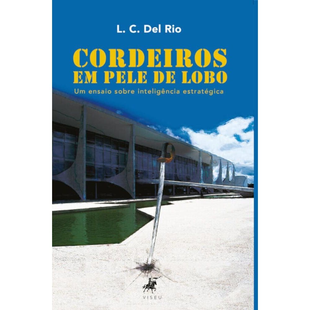 Cordeiros em pele de lobo; Um ensaio sobre inteligência estratégica