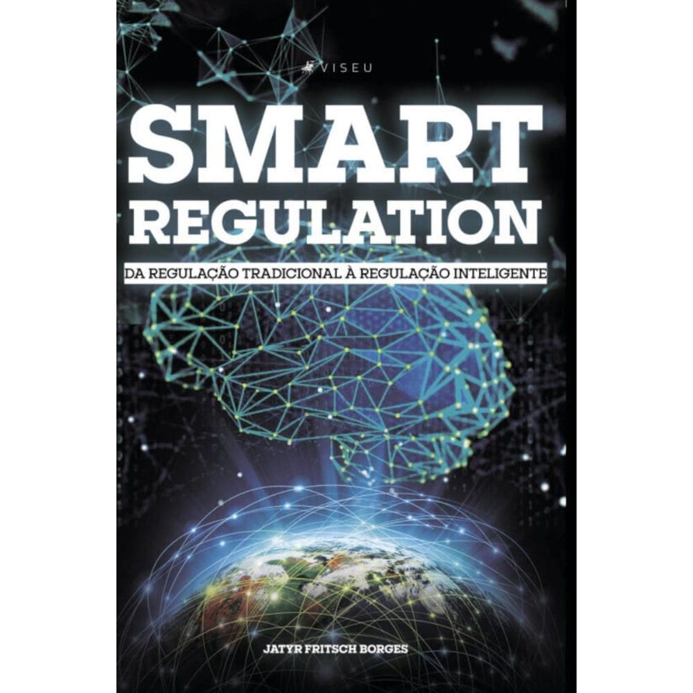 Smart Regulation: Da regula??o tradicional ? regula??o inteligente