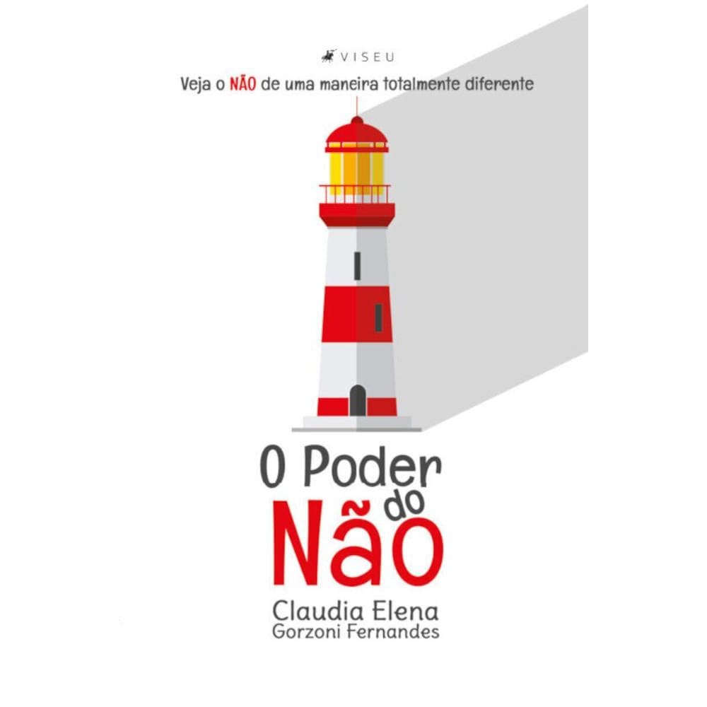 O poder do n?o:   Veja o N?O de uma maneira totalmente diferente