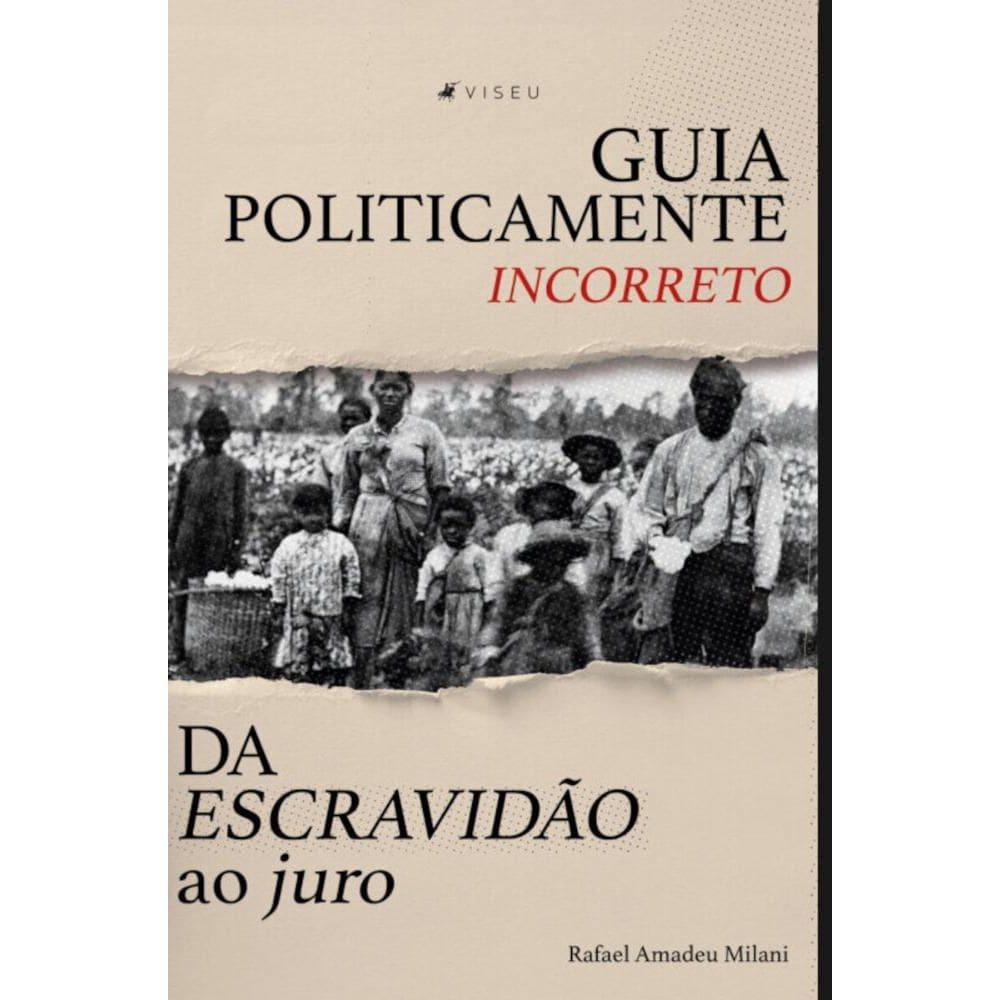 Guia politicamente incorreto da escravidão ao juro