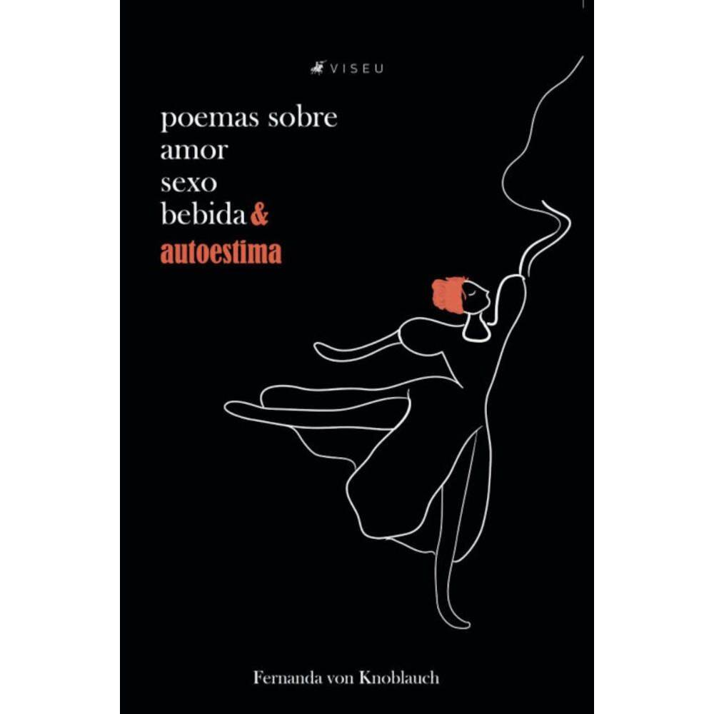 Poemas sobre amor bebida sexo e autoestima