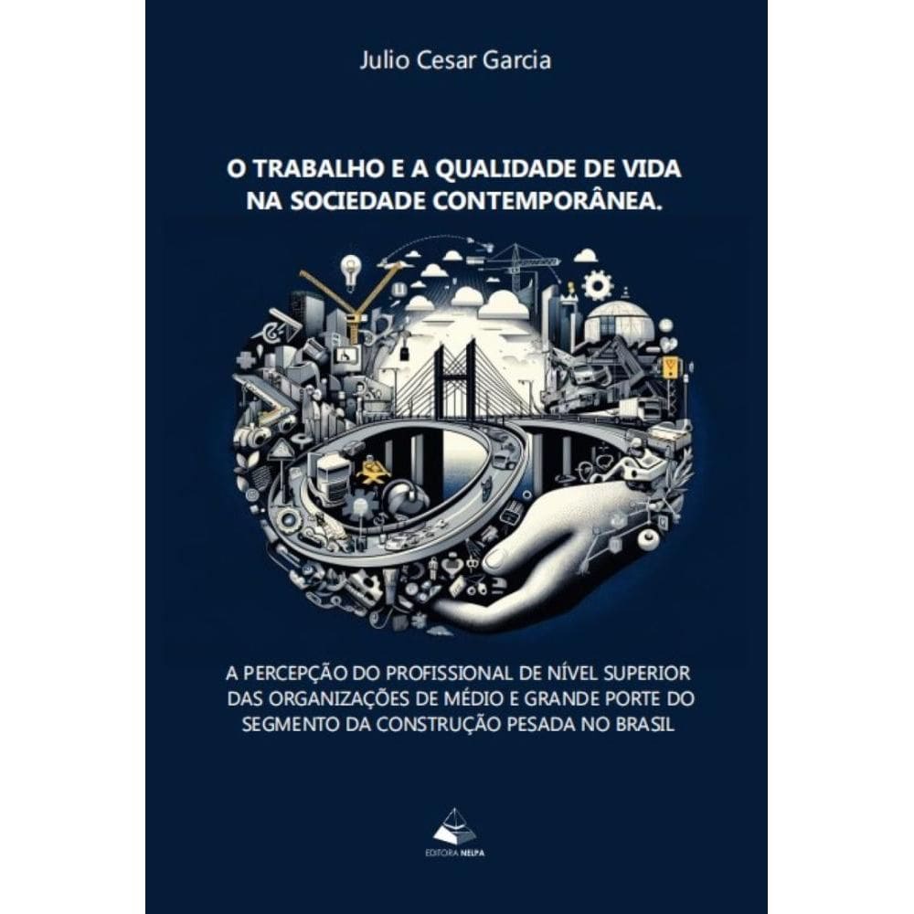 O Trabalho e a qualidade de vida na Sociedade Contemporânea.