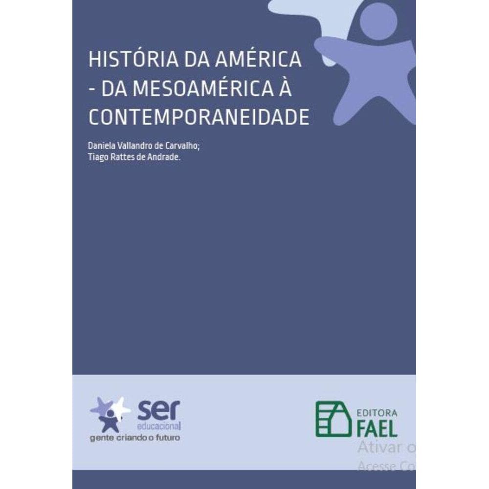 Hist?ria da Am?rica - da Mesoam?rica ? Contemporaneidade