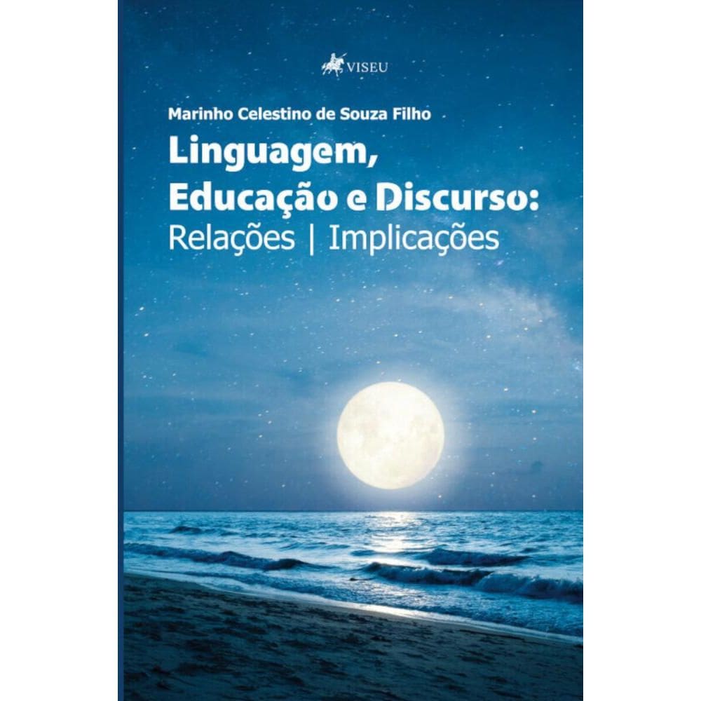 Linguagem, educa??o e discurso; Rela??es/implica??es