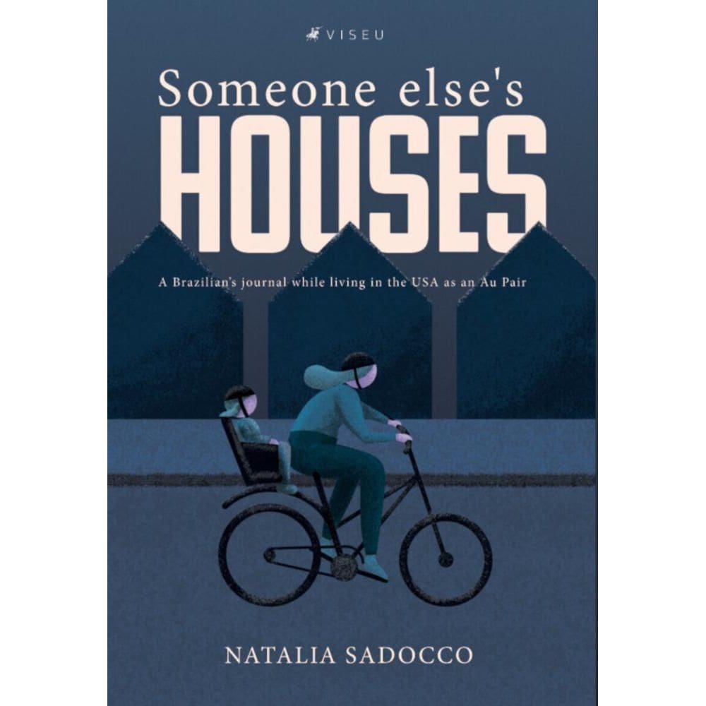 Someone else`s houses; A Brazilian’s journal while living in the USA as an Au Pair