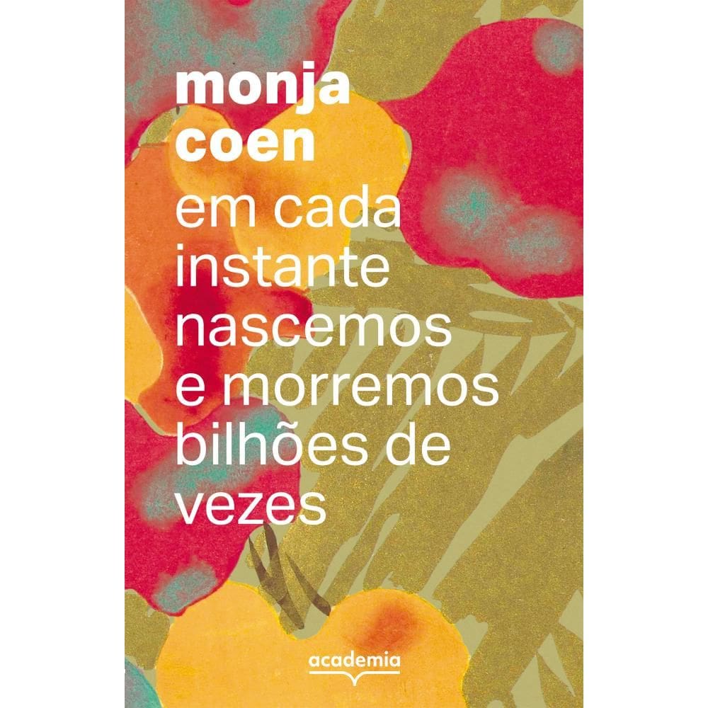 Em cada instante nascemos e morremos bilhões de vezes (2406)