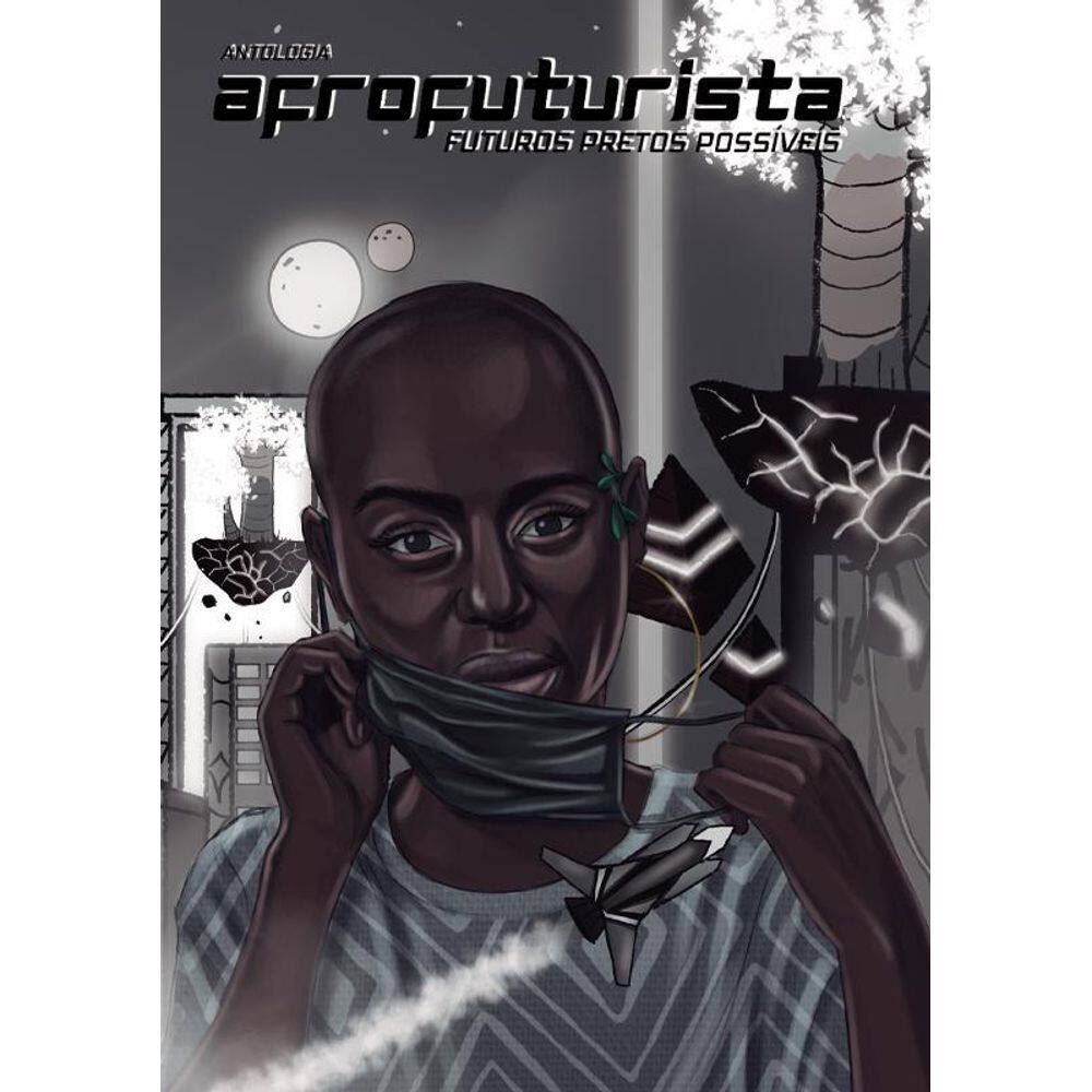 Antologia Afrofuturista: Futuros Pretos Possíveis