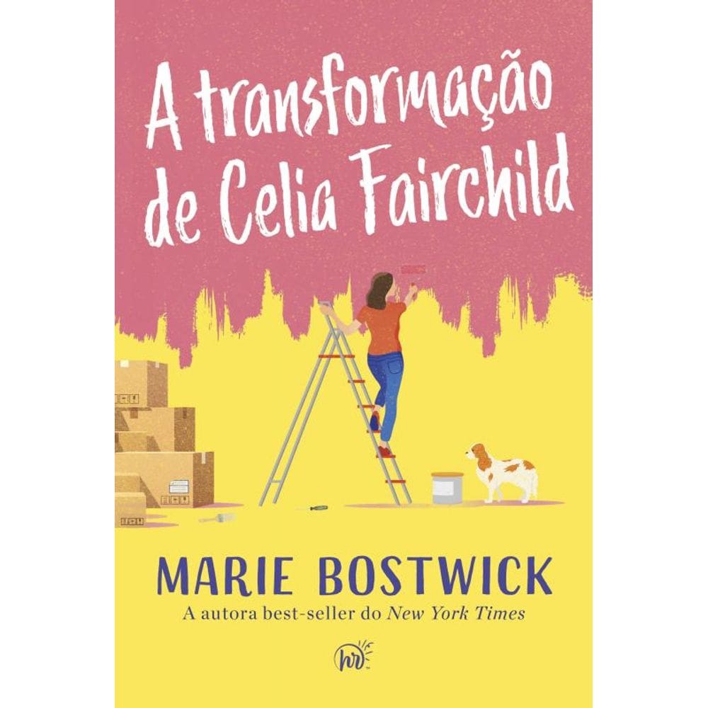 A transformação de Celia Fairchild – Um cozy romance sobre amizade, família e resiliência, perfeito para fãs de Sarah Morgan