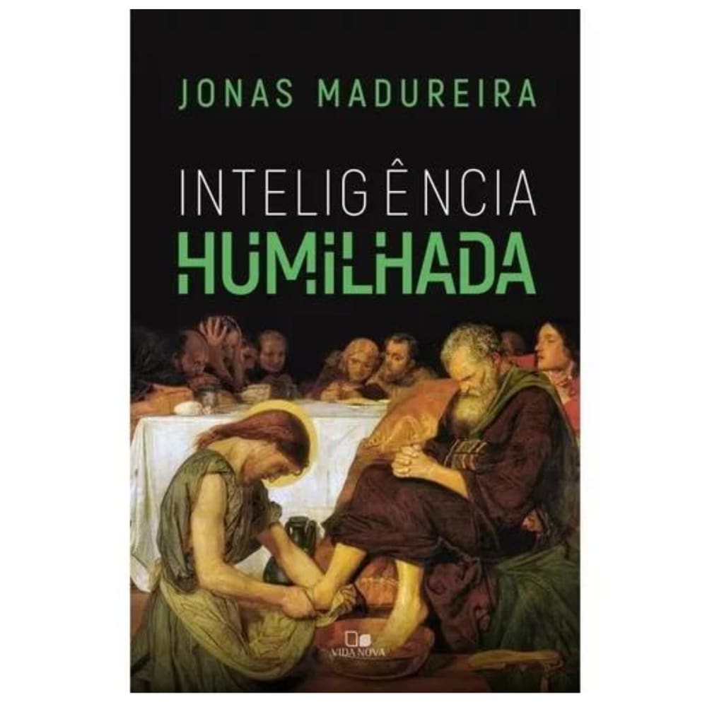 Inteligência Humilhada Livro Jonas Madureira Vida Nova