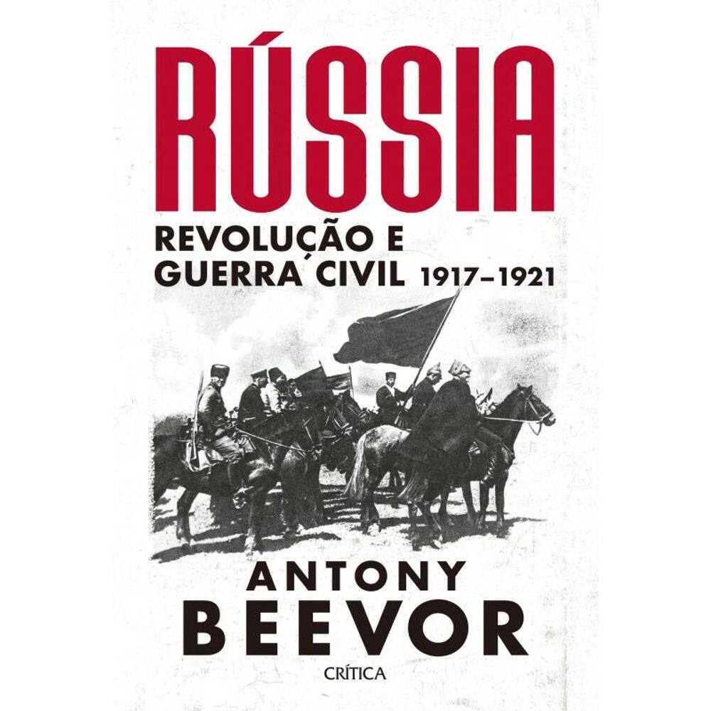 Rússia: Revolução e Guerra Civil 1917-1921
