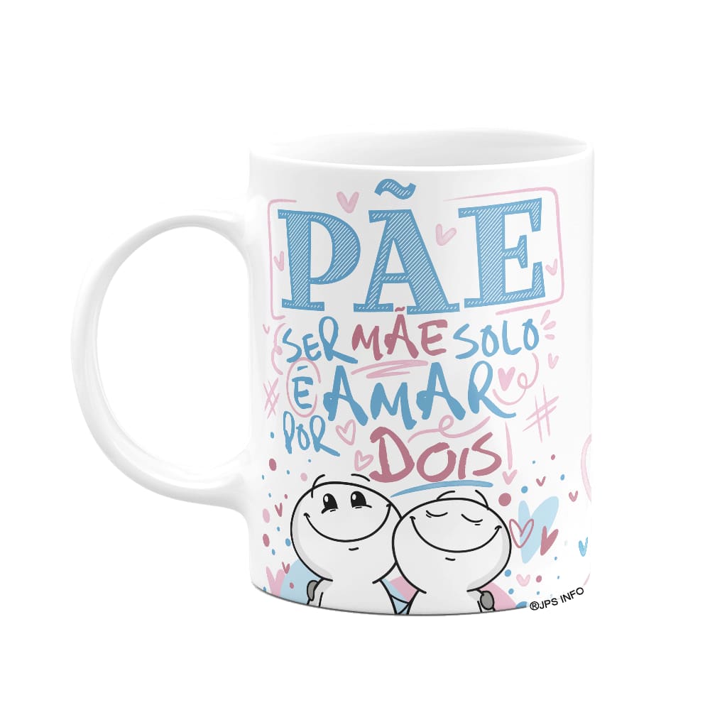 Caneca Funny Dia dos Pais - Pãe ser mãe solo é amar por dois