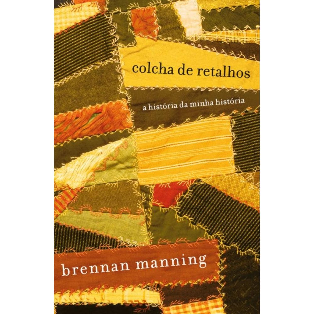 Colcha de retalhos: A história da minha história